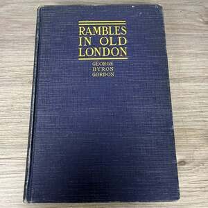 Rambles in Old London by George Byron Gordon, Hardcover Vintage‎ Edition
